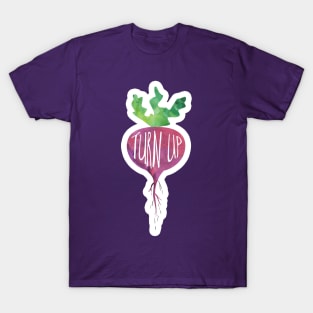 TurnUP - turnip pun - funny food saying T-Shirt